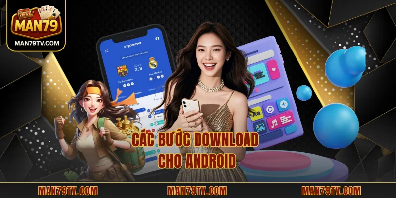 Các bước download cho ANDROID