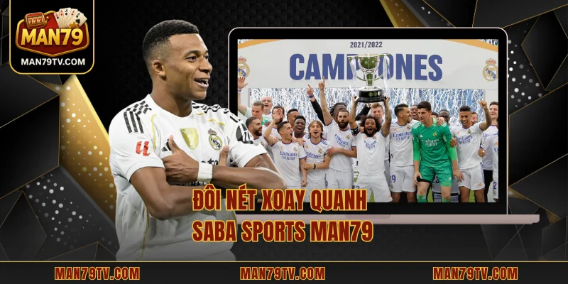Đôi nét xoay quanh Saba Sports MAN79