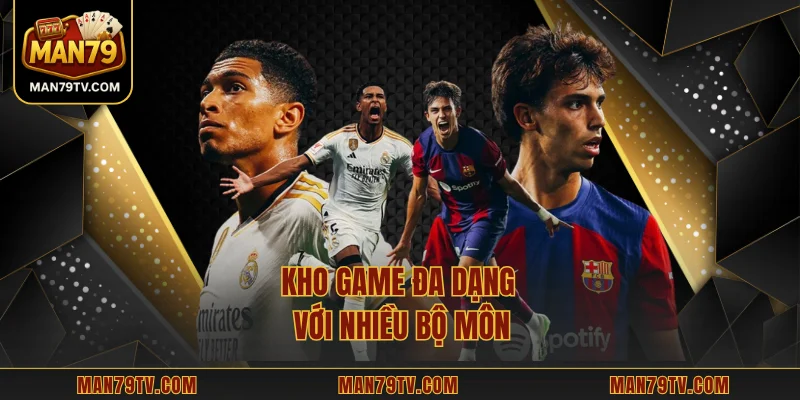 Kho game đa dạng với nhiều bộ môn