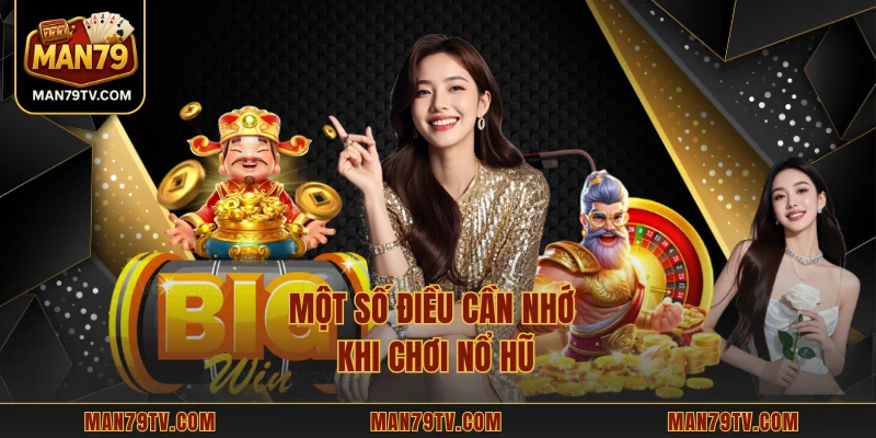 Một số điều cần nhớ khi chơi nổ hũ
