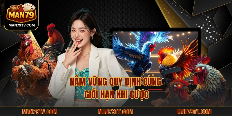 Đá Gà MAN79 – Hướng Dẫn Chơi Và Các Mẹo Cược Hiệu Quả Nắm vững quy định cùng giới hạn khi cược