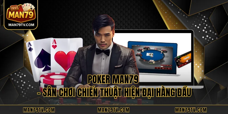 Poker MAN79 - Sân Chơi Chiến Thuật Hiện Đại Hàng Đầu