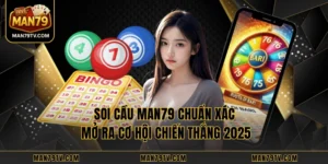 Soi Cầu MAN79 Chuẩn Xác Mở Ra Cơ Hội Chiến Thắng 2025