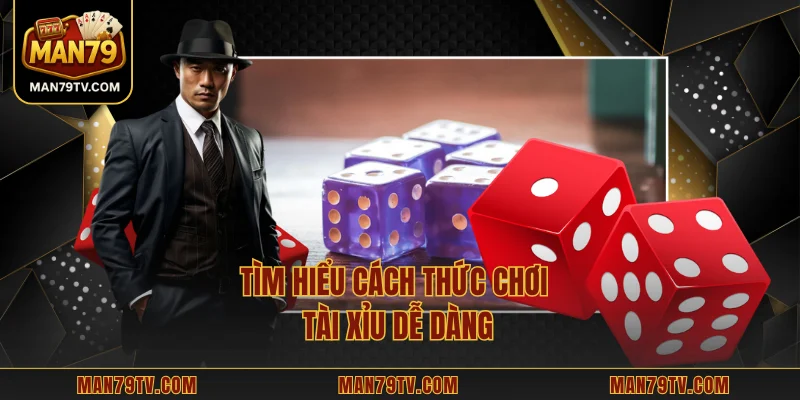 Tài xỉu MAN79 - Chiến Lược Giảm Rủi Ro Trong Từng Phiên Tìm hiểu cách thức chơi tài xỉu dễ dàng